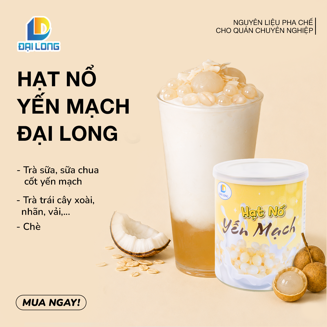 nhãn dừa bông tuyết hạt nổ yến mạch đại long